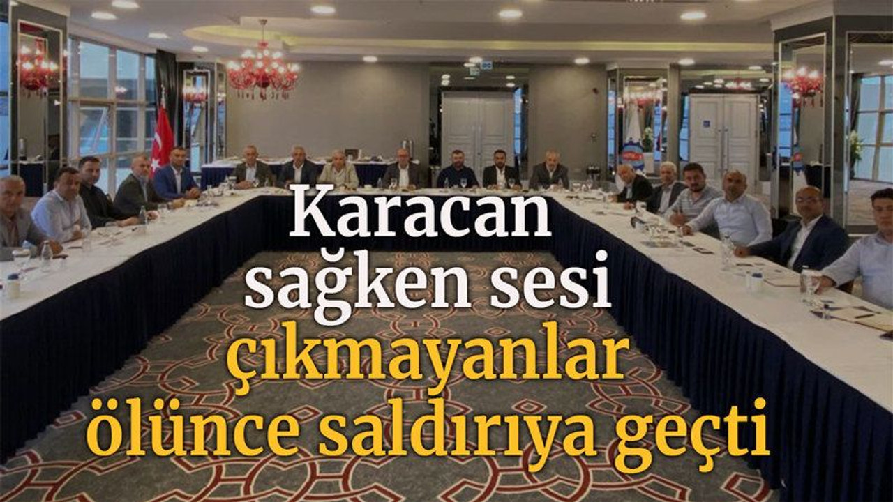 Karacan sağken sesi çıkmayanlar ölünce saldırıya geçti